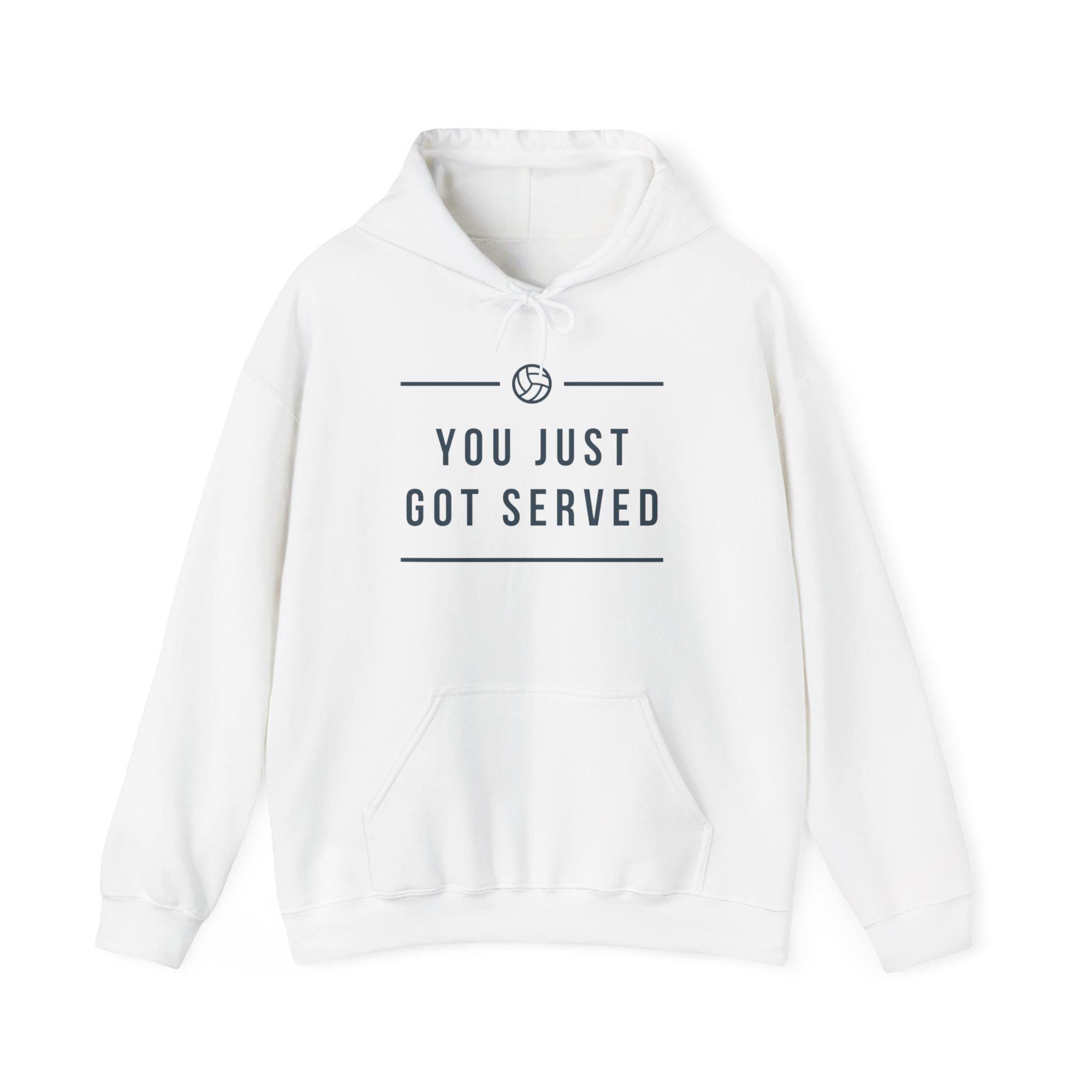You Just Got Served Hoodie | Volleyball Served Phrase Sweatshirt