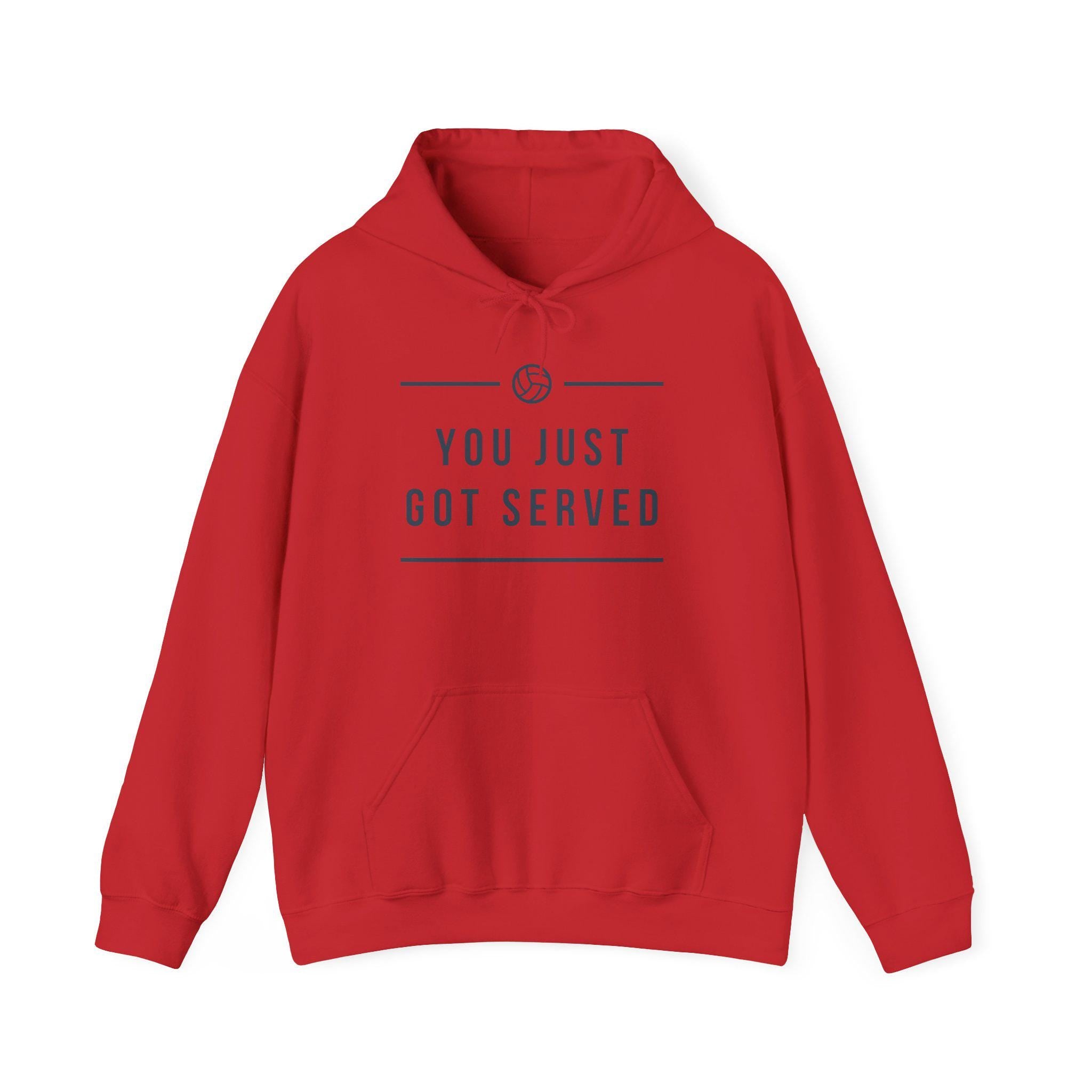 You Just Got Served Hoodie | Volleyball Served Phrase Sweatshirt